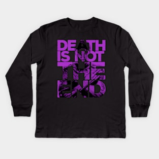 Death is not the end Tribute Kids Long Sleeve T-Shirt